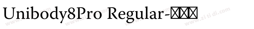 Unibody8Pro Regular字体转换